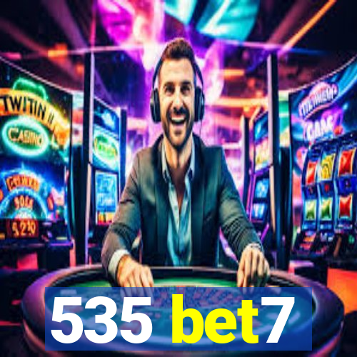 535 bet7